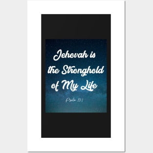 Jehovah is the Stronghold of My Life Posters and Art